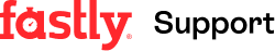 Fastly Support